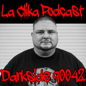 La Clika Podcast with Darkside 90042 Episode #27