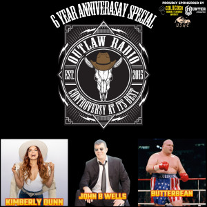 Outlaw Radio - Episode 274 (6 Year Anniversary Special - Kimberly Dunn, John B Wells, & Butterbean Interviews - June 12, 2021)