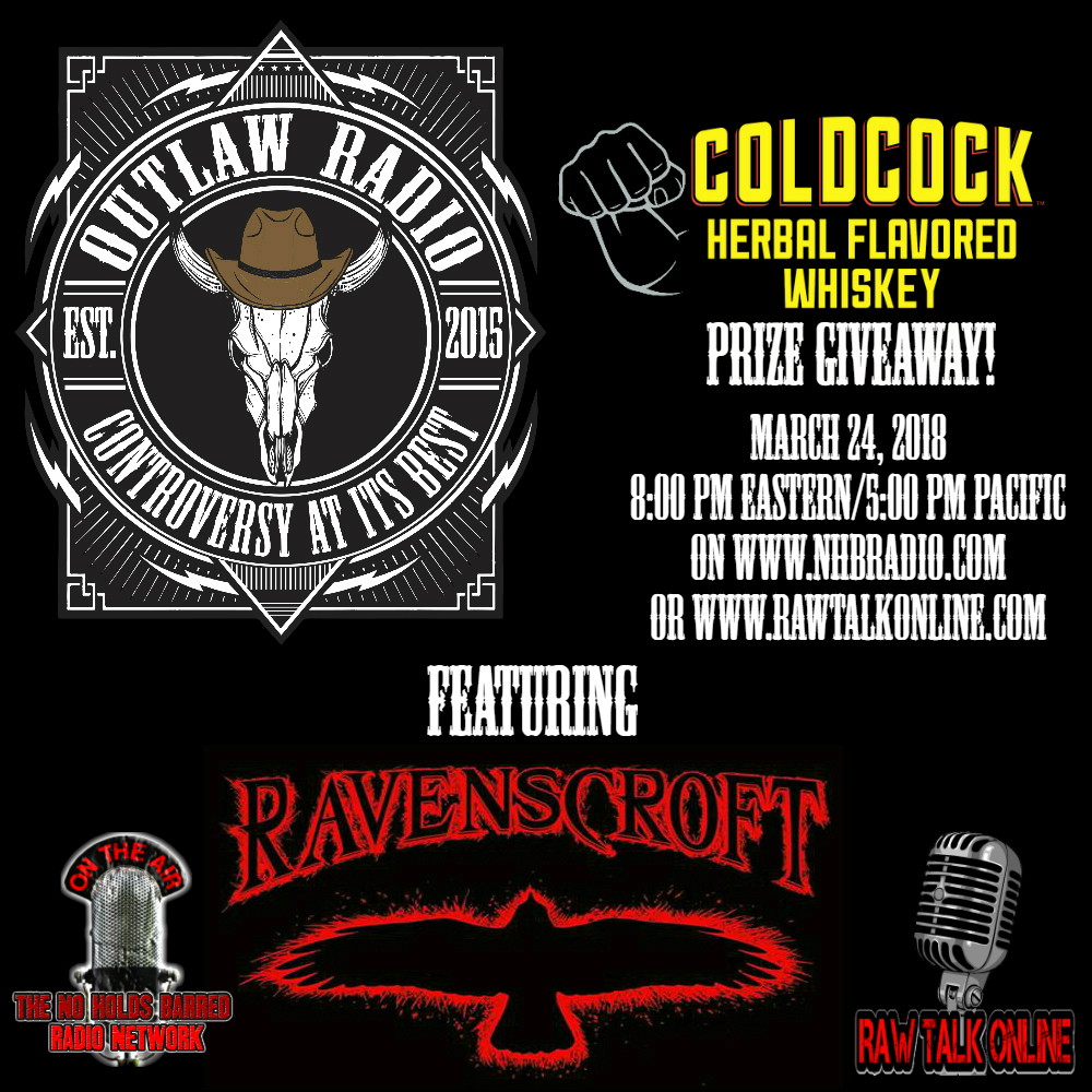 Outlaw Radio - Episode 123 (The COLDCOCK Whiskey Giveaway with Ravenscroft - March 24, 2018)