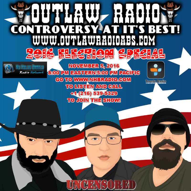 Outlaw Radio  - Episode 59 (2016 Election Special - November 5, 2016)
