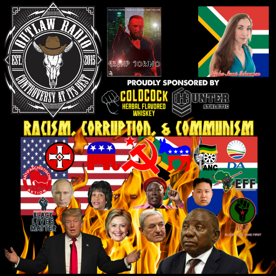 Outlaw Radio - Episode 138 (Racism, Corruption, & Communism - July 14, 2018)