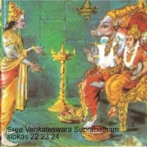 Sree Venkateswara Suprabatham slokas 22 23 24