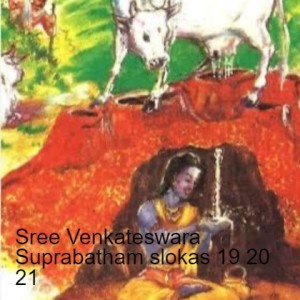 Sree Venkateswara Suprabatham slokas 19 20 21
