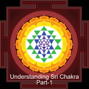 Devi NavaRatri Special - Understanding Sri Chakra Part-1