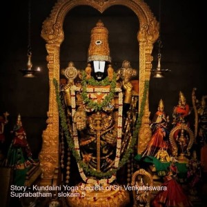 Story - Kundalini Yoga Secrets of Sri Venkateswara Suprabatham - slokam 5