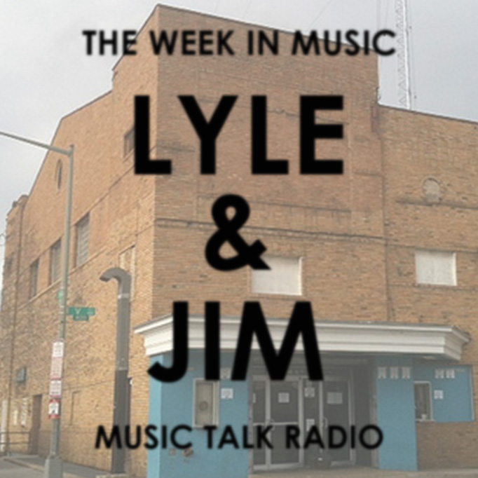 Lyle & Jim: The Week In Music (Jan. 25)