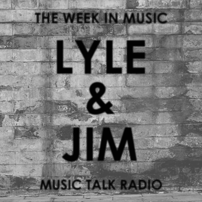 Lyle & Jim: Week In Music (Aug. 17)