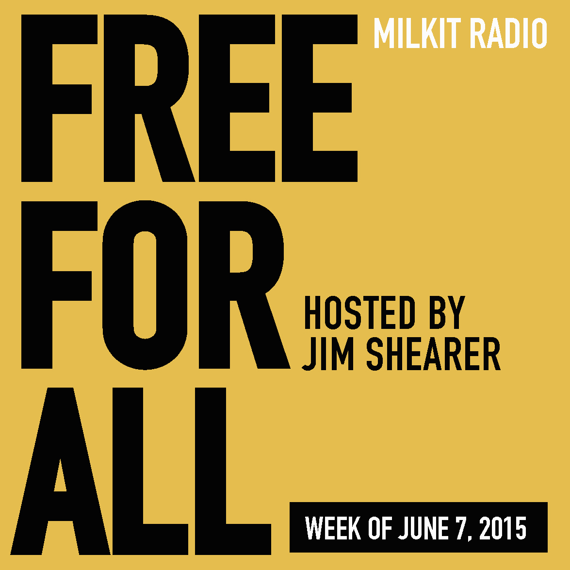 FREE FOR ALL (Milkit Radio) June 7, 2015