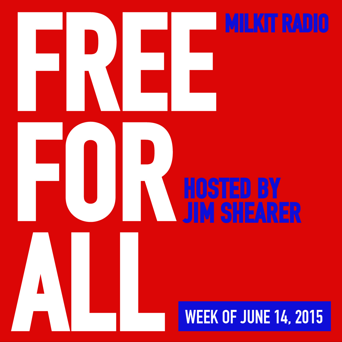 FREE FOR ALL (Milkit Radio) June 14, 2015