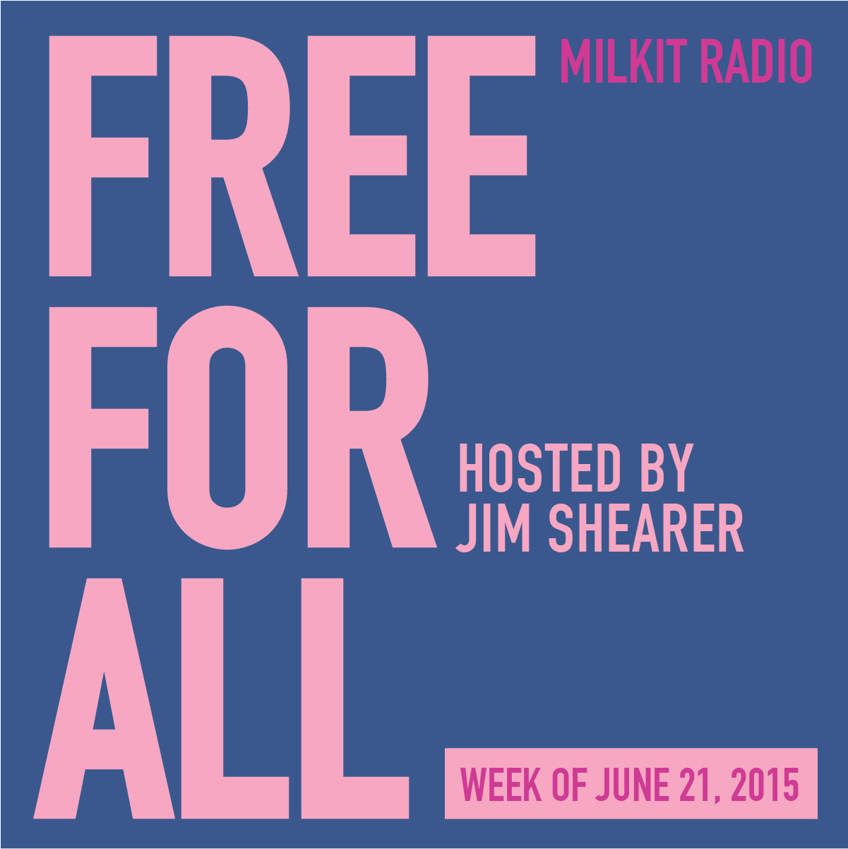 FREE FOR ALL (Milkit Radio) June 21, 2015