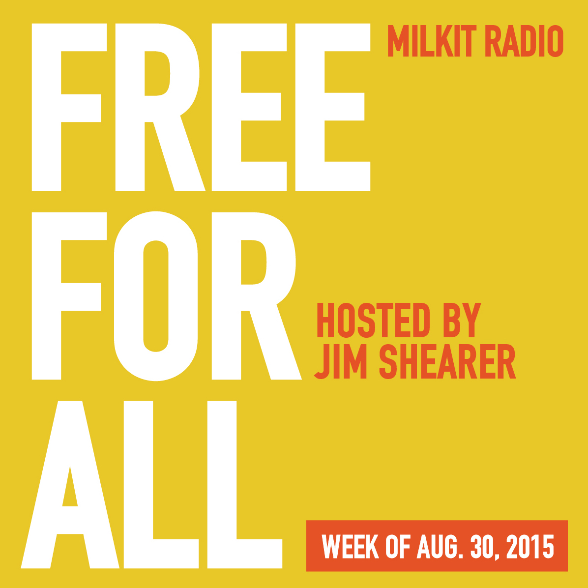 FREE FOR ALL (Milkit Radio) August 30, 2015