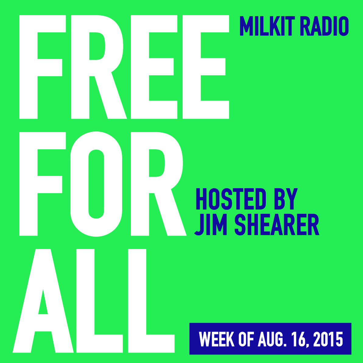 FREE FOR ALL (Milkit Radio) August 16, 2015