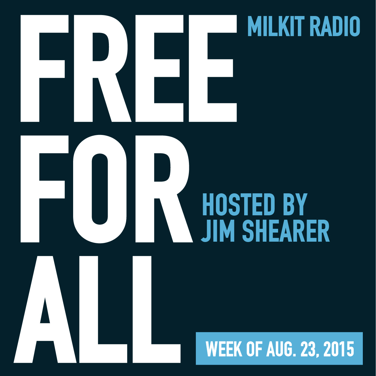 FREE FOR ALL (Milkit Radio) August 23, 2015