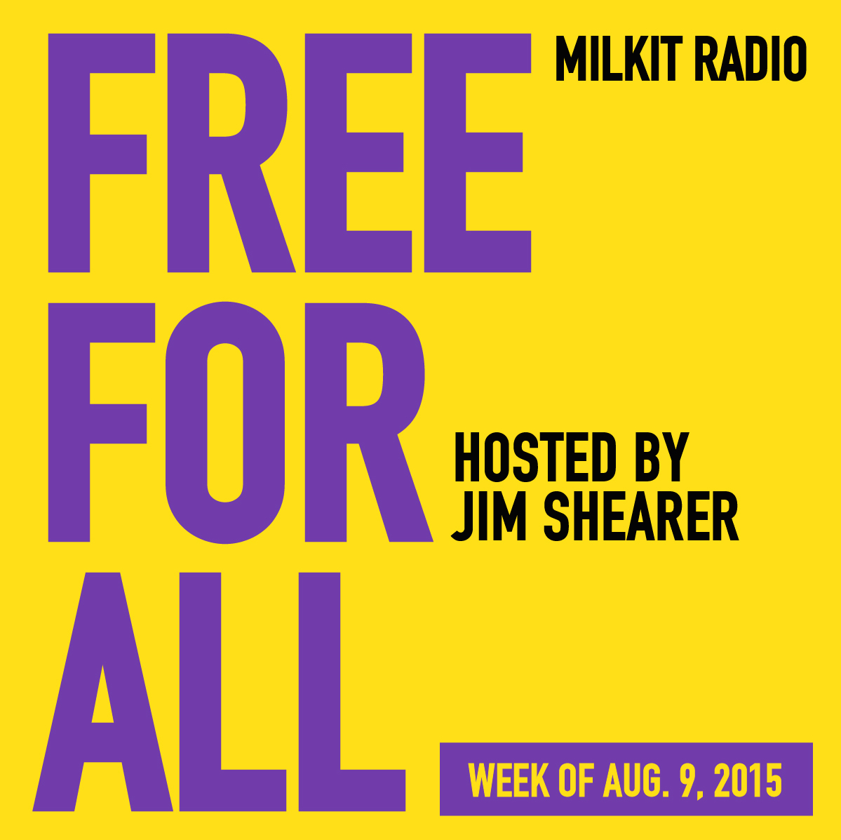 FREE FOR ALL (Milkit Radio) August 9, 2015