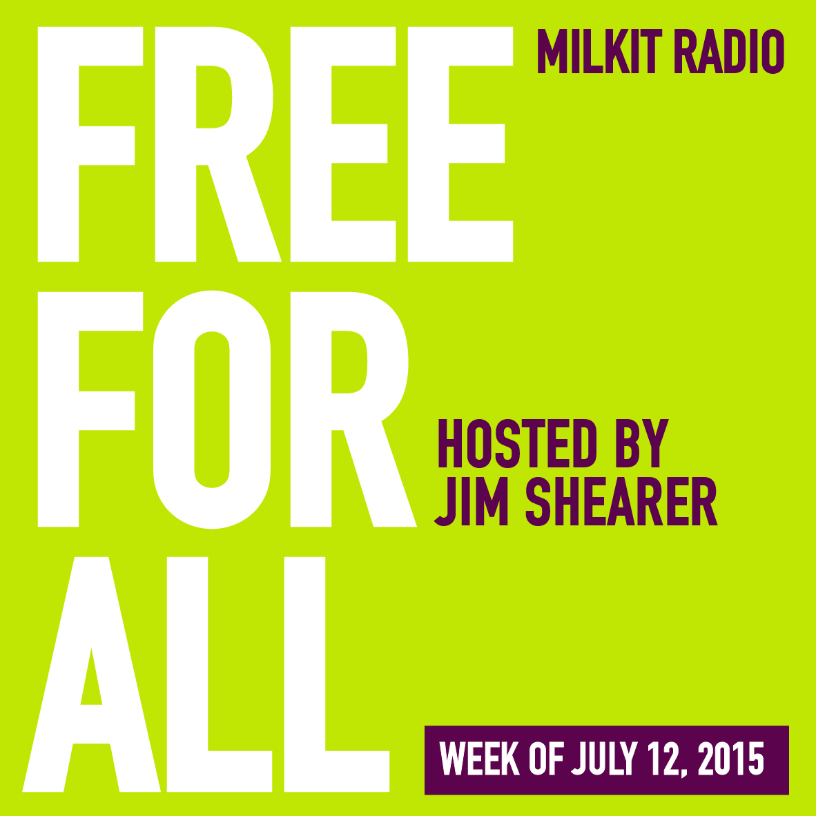 FREE FOR ALL (Milkit Radio) July 12, 2015