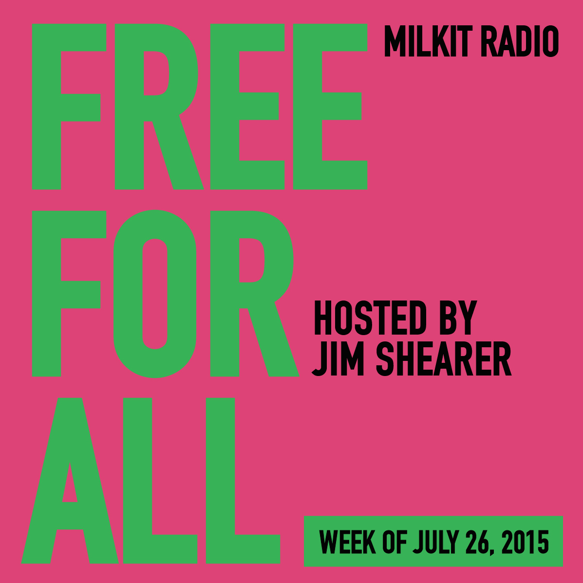 FREE FOR ALL (Milkit Radio) July 26, 2015