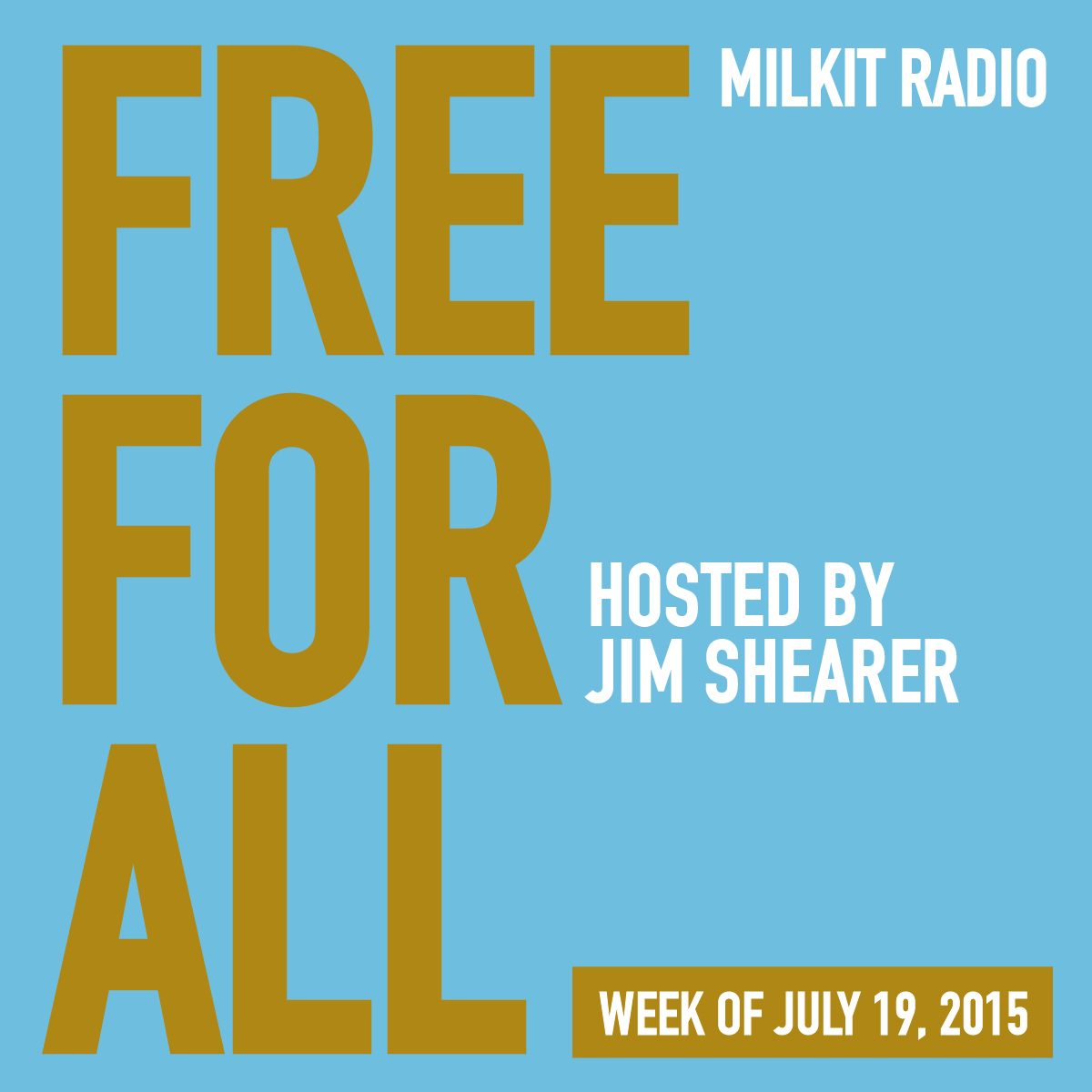 FREE FOR ALL (Milkit Radio) July 19, 2015