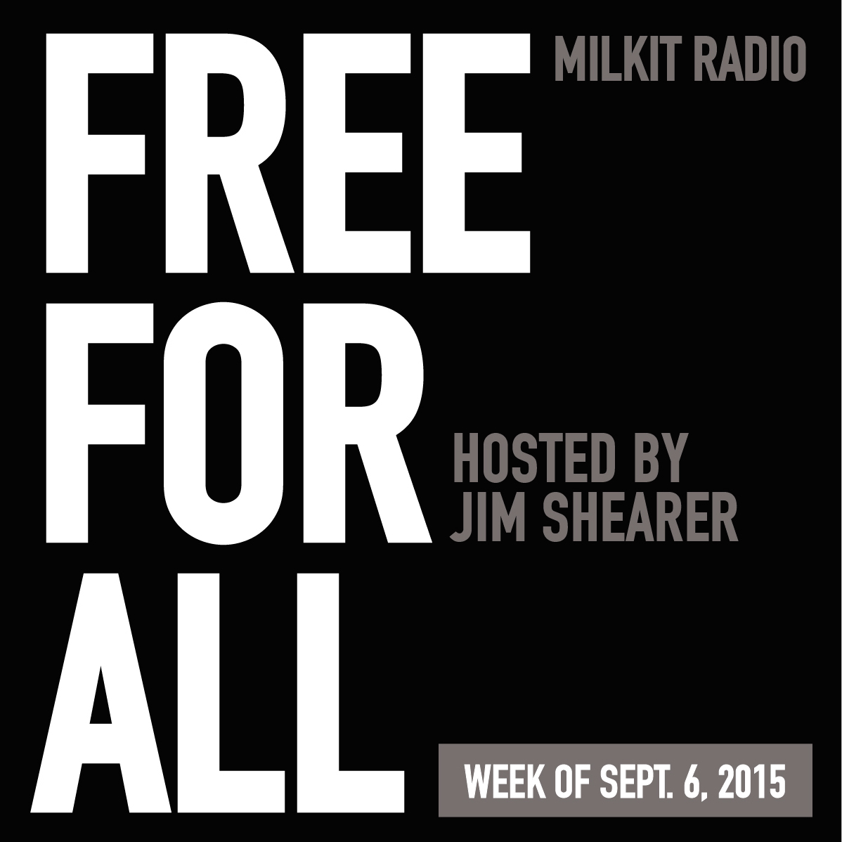 FREE FOR ALL (Milkit Radio) September 6, 2015