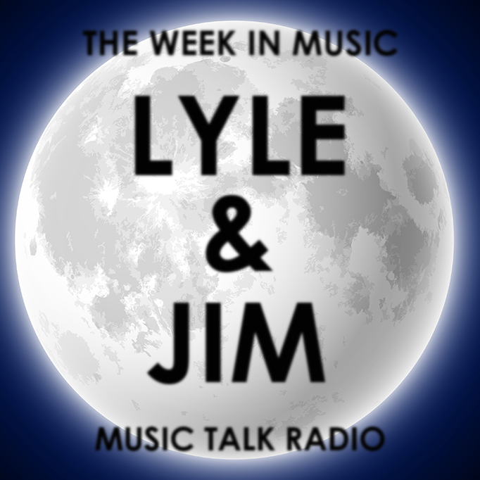Lyle & Jim: The Week In Music (Aug. 24)