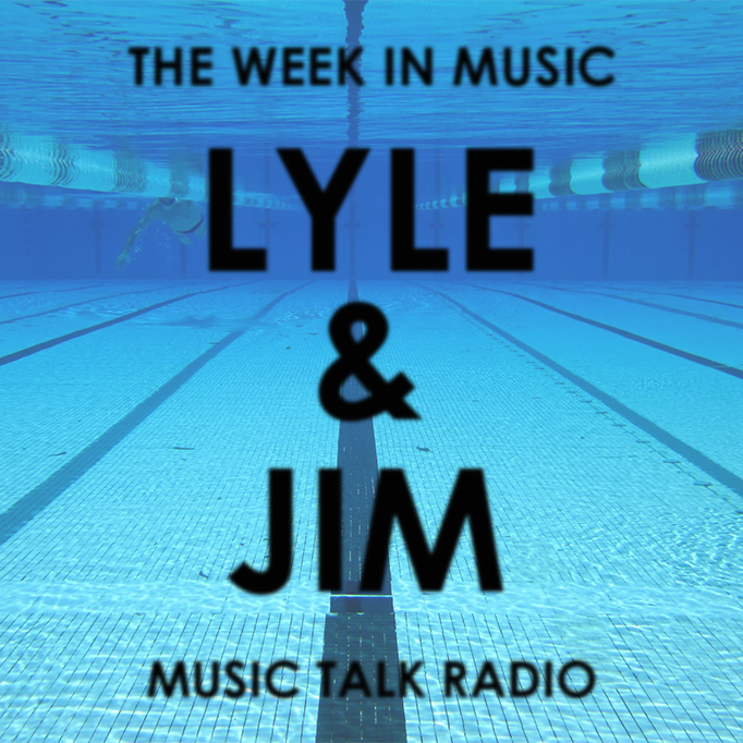 Lyle &amp; Jim: Week in Music (Aug. 10)