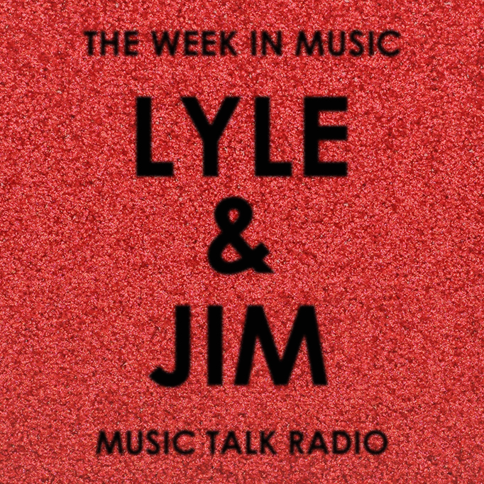 Lyle &amp; Jim: The Week In Music (Jan. 31)