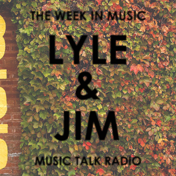 Lyle & Jim: The Week In Music (Nov. 2)