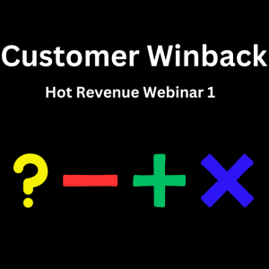 Hot Revenue Webinar 1 - Customer Winback with Dan Pfister and Marcus Cauchi