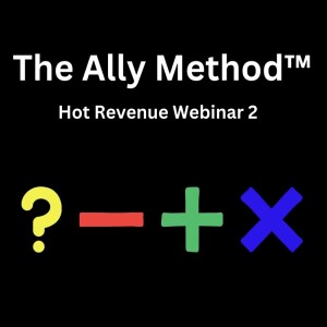 Hot Revenue Webinar 2 - The Ally Method  with Dan Pfister, Suzanne and Marcus Cauchi