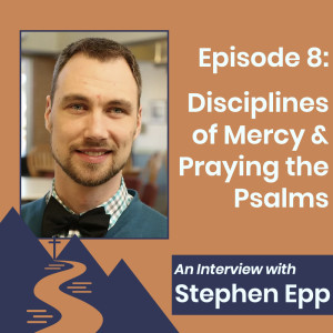 Disciplines of Mercy & Praying the Psalms