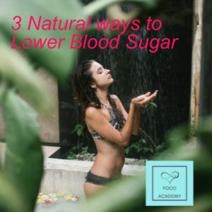 3 Natural ways to Lower Blood Sugar