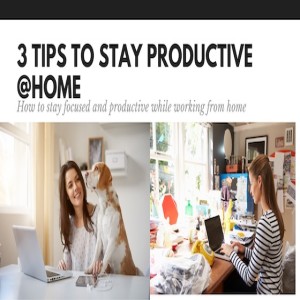 3 Tips to Stay Productive at home