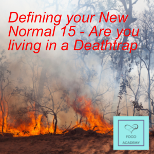 Defining your New Normal 15 - Are you living in a Deathtrap