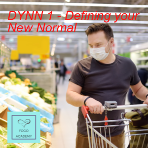 DYNN 1 - Defining your New Normal