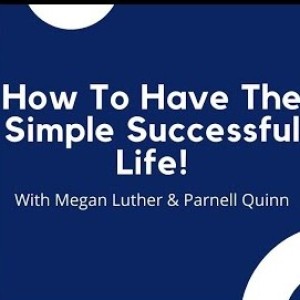 How To Have The Simple Successful Life!