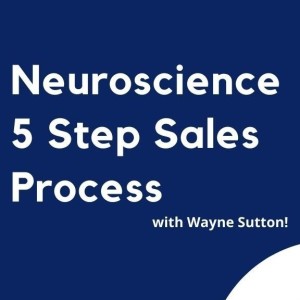 Neuroscience 5 Step Sales Process
