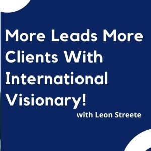 More Leads More Clients With International Visionary!