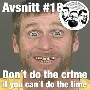 18. Don´t do the crime if you can´t do the time