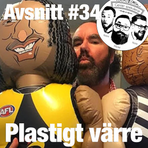 34. Plastigt värre