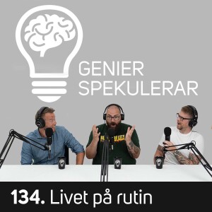 134. Livet på rutin