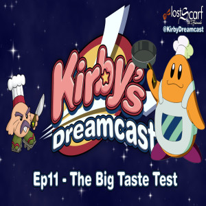 Kirby's Dreamcast - Ep11 The Big Taste Test