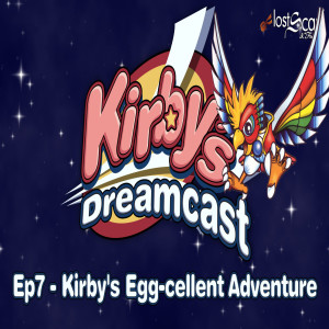 Kirby's Dreamcast - Ep7 Kirby's Egg cellent Adventure