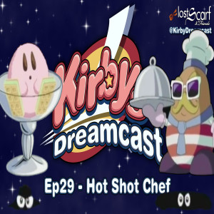 Kirby's Dreamcast -  Ep29 Hot Shot Chef