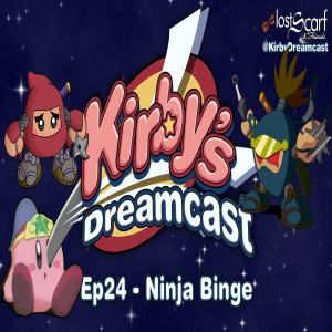 Kirby's Dreamcast - Ep24 Ninja Binge