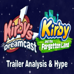 Kirby and the Forgotten Land Trailer Analysis & Hype - Kirby’s Dreamcast