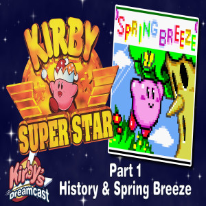 Kirby‘s Dreamcast - Kirby Super Star Part 1 - History & Spring Breeze