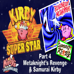 Kirby’s Dreamcast - Kirby Super Star Part 4 - Metaknight’s Revenge & Samurai Kirby