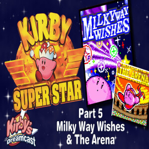 Kirby’s Dreamcast - Kirby Super Star Part 5 - Milky Way Wishes & Arena