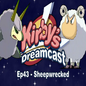 Kirby's Dreamcast - Ep43 Sheepwrecked