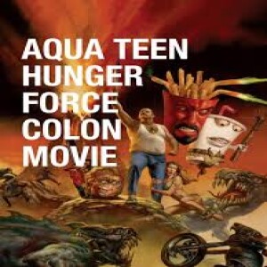 Collateral Cinema 4/20 Special: Matt Maiellaro & Dave Willis' Aqua Teen Hunger Force Colon Movie Film for Theaters w/ Special Guest Jason Stein (Dads from the Crypt) (SPOILERS)