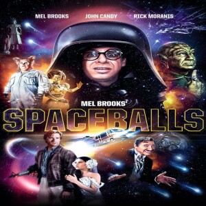 Ep 75: Mel Brooks’ Spaceballs: The Collateral Cinema Movie Podcast Episode (SPOILERS)